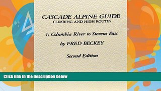 Books to Read  Cascade Alpine Guide: Climbing and High Routes : Columbia River to Stevens Pass