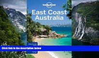 Big Deals  Lonely Planet East Coast Australia (Travel Guide)  Full Read Most Wanted