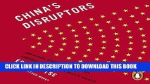 [New] Ebook China s Disruptors: How Alibaba, Xiaomi, Tencent, and Other Companies are Changing the