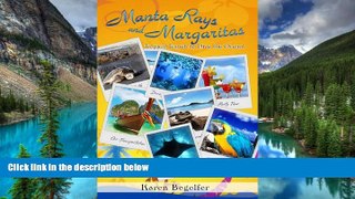 READ FULL  Manta Rays and Margaritas: Tropical Travels to Dive the Oceans  READ Ebook Full Ebook