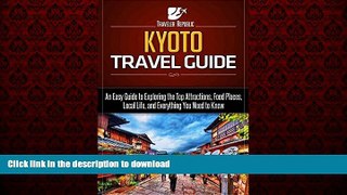 READ THE NEW BOOK Kyoto Travel Guide: An Easy Guide to Exploring the Top Attractions, Food Places,