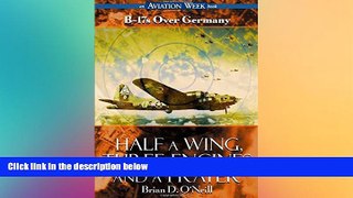 Must Have  Half a Wing, Three Engines and a Prayer: B-17s over Germany  READ Ebook Online Audiobook