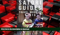 READ ONLINE Travel Guide Kyoto : Satori Guide: Kyoto Guidebook (Delicious Japan 1) READ NOW PDF