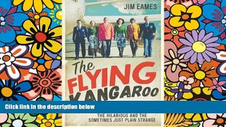 Full [PDF]  The Flying Kangaroo: Great Untold Stories of Qantas . . . the Heroic, the Hilarious