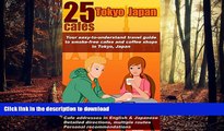 FAVORIT BOOK 25 Cafes Tokyo, Japan: Your easy-to-understand travel guide to smoke-free cafes and
