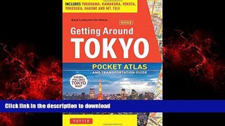 READ THE NEW BOOK Getting Around Tokyo Pocket Atlas and Transportation Guide: Includes Yokohama,
