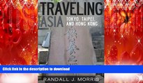 READ ONLINE Traveling Asia: Tokyo, Taipei, and Hong Kong (World Travels Book 2) READ PDF FILE ONLINE
