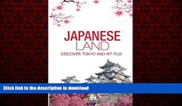 READ THE NEW BOOK Japanese Land: Tokyo and Mt Fuji: Discover the Japan History and The main cities