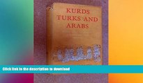 FAVORITE BOOK  Kurds Turks and Arabs: Politics, Travel and Research in North-Eastern Iraq