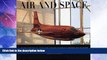 Big Deals  Air and Space: The National Air and Space Museum Story of Flight  Full Read Best Seller