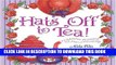 [PDF] Hats Off to Tea!: A Celebration Brimming with Fun and Friendship Full Online
