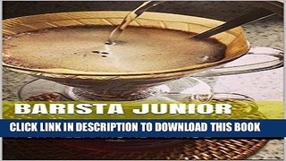 [PDF] Barista Junior: Um relato pessoal de aprendizado   guia bÃ¡sico sobre o mundo do cafÃ©.