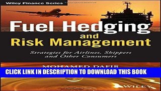 [PDF] Fuel Hedging and Risk Management: Strategies for Airlines, Shippers and Other Consumers (The