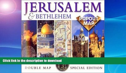 GET PDF  Jerusalem   Bethlehem Popout Map: Double Map : Special Edition (Popout Maps) FULL ONLINE