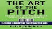 [FREE] EBOOK The Art of the Pitch: Persuasion and Presentation Skills that Win Business ONLINE