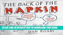 [READ] EBOOK The Back of the Napkin: Solving Problems and Selling Ideas with Pictures ONLINE