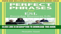 [FREE] EBOOK Perfect Phrases ESL Everyday Business (Perfect Phrases Series) ONLINE COLLECTION