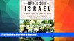 GET PDF  The Other Side of Israel: My Journey Across the Jewish/Arab Divide FULL ONLINE
