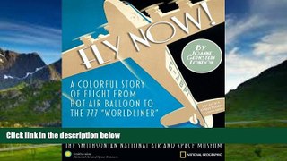 Big Deals  Fly Now!: The Poster Collection of the Smithsonian National Air and Space Museum  Full