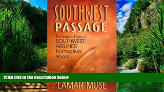 Big Deals  Southwest Passage: The Inside Story of Southwest Airlines  Formative Years  Full Ebooks
