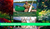 Big Deals  Dazed but Not Confused: Tales of a Wilderness Wanderer  Best Seller Books Best Seller