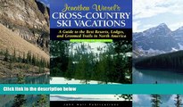 Big Deals  Jonathan Wiesel s Cross-Country Ski Vacations: A Guide to the Best Resorts, Lodges, and