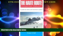 Big Deals  Haute Route Chamonix-Zermatt: Guide for Skiers and Mountain Walkers  Full Read Most