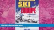 Books to Read  Ski Snowboard Europe: Best Ski Vacations at Over 75 European Ski Resorts, 14th