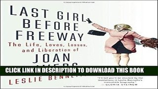 [PDF] Last Girl Before Freeway: The Life, Loves, Losses, and Liberation of Joan Rivers Popular