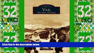 Big Deals  Vail: The First 50 Years (Images of America)  Best Seller Books Most Wanted