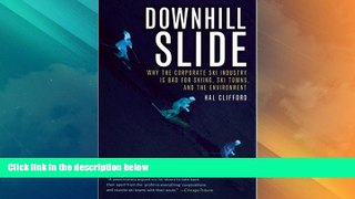 Big Deals  Downhill Slide: Why the Corporate Ski Industry is Bad for Skiing, Ski Towns, and the