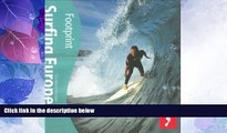 Big Deals  Surfing Europe (Footprint Surfing Europe Handbook)  Full Read Most Wanted