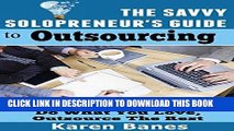 [PDF] The Savvy Solopreneur s Guide to Outsourcing: Do what you love, outsource the rest (The