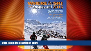 Big Deals  Where to Ski   Snowboard 2015  Full Read Most Wanted