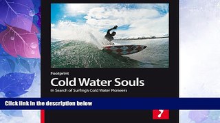 Big Deals  Cold Water Souls: In Search of Surfings Cold Water Pioneers (Footprint Activity