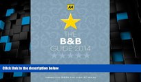 Big Deals  B B Guide 2014 (AA Lifestyle Guides)  Full Read Most Wanted