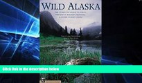 Must Have  Wild Alaska: The Complete Guide to Parks, Preserves, Wildlife Refuges,   Other Public
