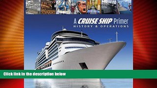 Big Deals  A Cruise Ship Primer: History   Operations  Best Seller Books Most Wanted