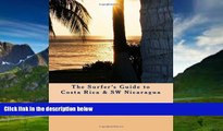 Big Deals  The Surfer s Guide to Costa Rica   SW Nicaragua  Full Ebooks Most Wanted