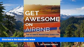 Must Have  Get Awesome at Airbnb: The Ultimate Marketing Guide for Airbnb Entrepreneurs: A simple