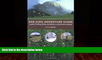 Big Deals  San Juan Adventure Guide: Hiking, Biking, and Skiing in Southwestern Colorado  Full