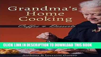 [PDF] Grandma s Home Cooking: Coffee   Desserts Popular Online