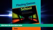 Online eBook Playing Games in School: Video Games and Simulations for Primary and Secondary