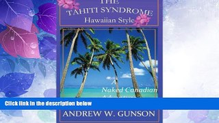 Big Deals  The Tahiti Syndrome-Hawaiian Style  Full Read Best Seller