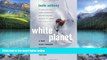 Books to Read  White Planet: A Mad Dash through Modern Global Ski Culture  Full Ebooks Best Seller