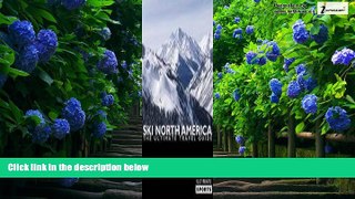 Big Deals  Ski North America: The Ultimate Travel Guide  Full Ebooks Best Seller