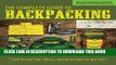 [New] Ebook Backpacker The Complete Guide to Backpacking: Field-Tested Gear, Advice, and Know-How