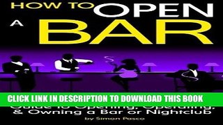 [PDF] How to Open a Bar: An Entrepreneur s Essential Guide to Opening, Operating, and Owning a Bar