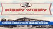 [PDF] Clarence Saunders and the Founding of Piggly Wiggly:: The Rise   Fall of a Memphis Maverick