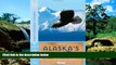 READ FULL  Compass American Guides: Alaska s Inside Passage, 2nd Edition (Full-color Travel